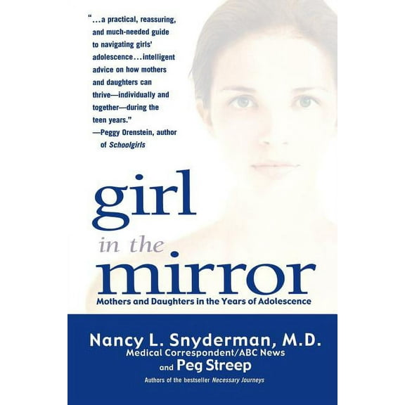 Girl in the Mirror: Mothers and Daughters in the Years of Adolescence, (Paperback)
