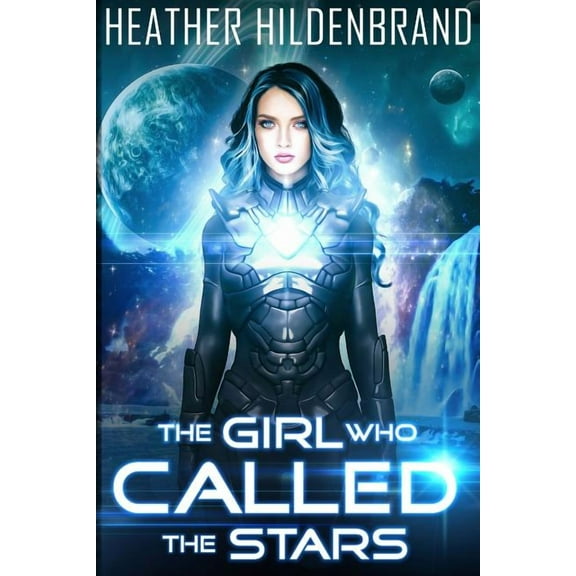 Starlight Duology The Girl Who Called The Stars, Book 1, (Paperback)