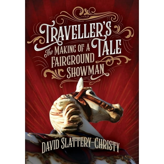 Traveller's Tale: The Making Of A Fairground Showman, (Hardcover)