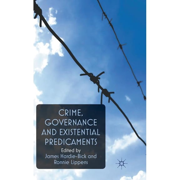 Crime, Governance and Existential Predicaments, (Hardcover)