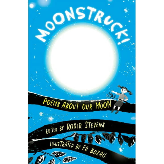 Moonstruck! : Poems About Our Moon (Hardcover)