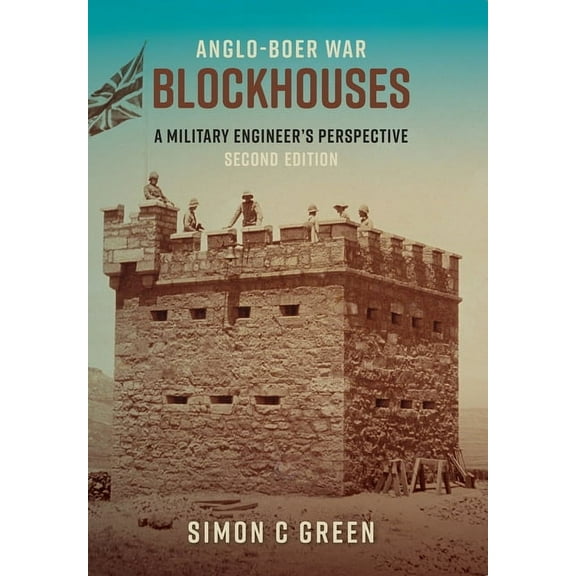 Anglo-Boer War Blockhouses: A Military Engineer's Perspective (Edition 2), (Paperback)