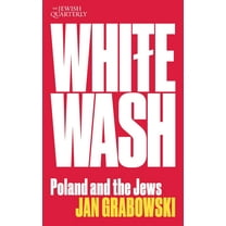 Jewish Quarterly Whitewash: Poland and the Jews: Jewish Quarterly 257, Book 257, (Paperback)