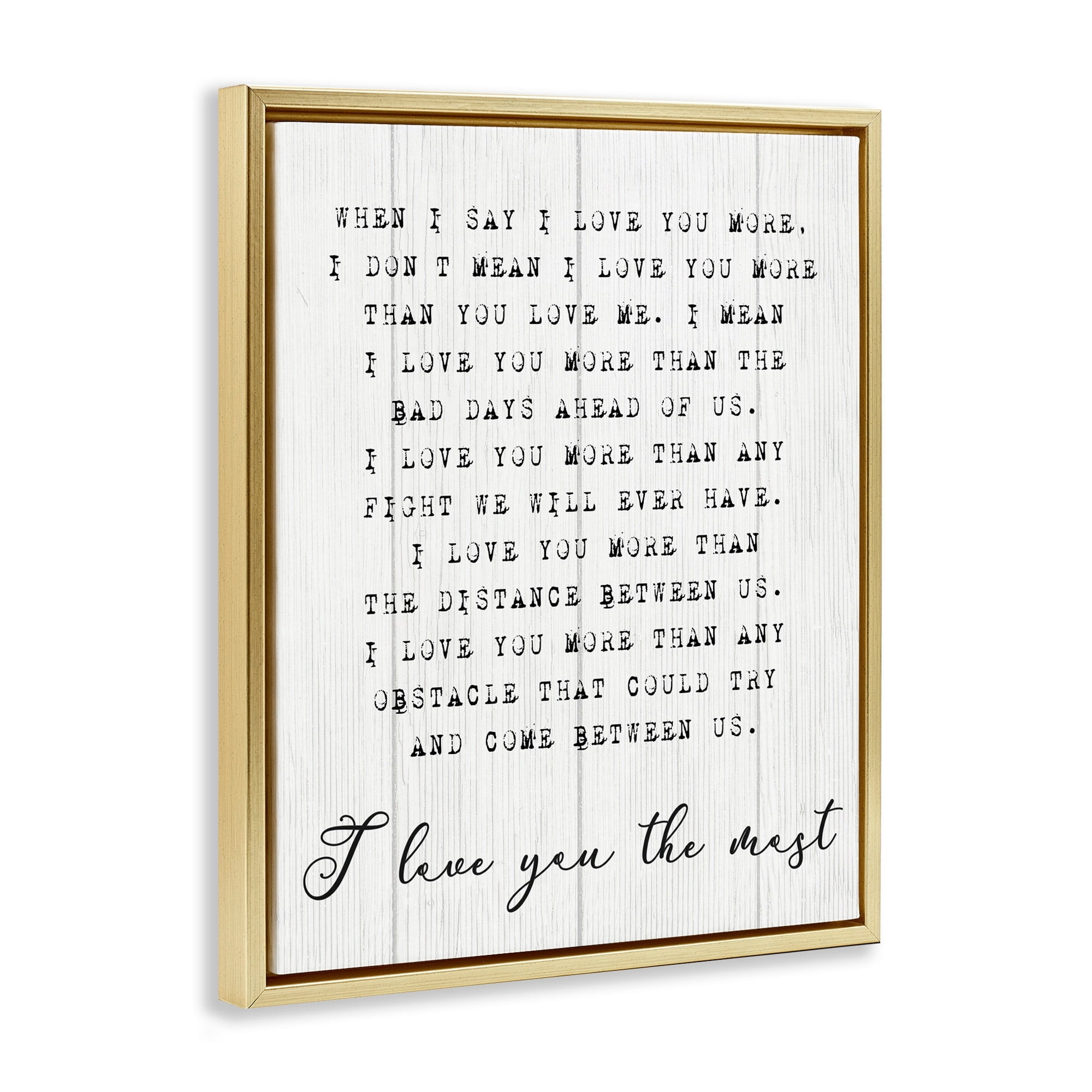 Stupell Industries Inspirational I love You the Most Phrase Couple Relationship Metallic Gold Framed Floating Canvas Wall Art, 24x30, by Daphne Polselli