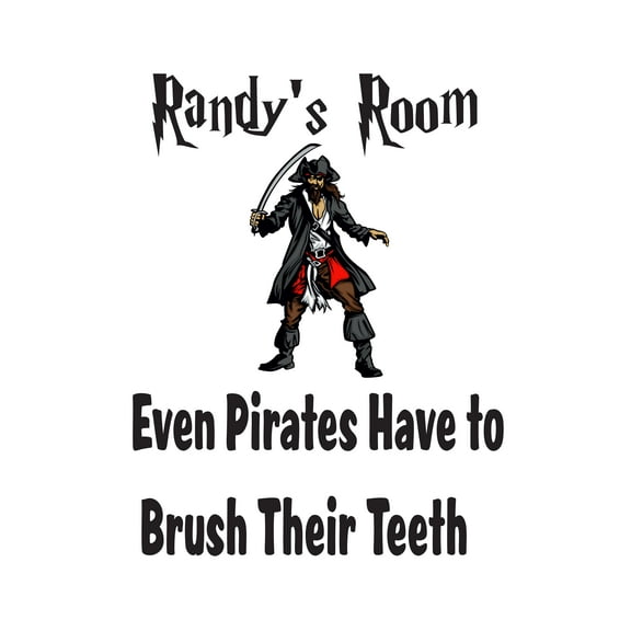 Even Pirates Have to Brush their Teeths - Custom Name Pirate Vinyl Wall Decal - Easy to apply and Cost Effective Paint Alternative Wall Decals Kids room Wall Art-Size : 8" x 10".