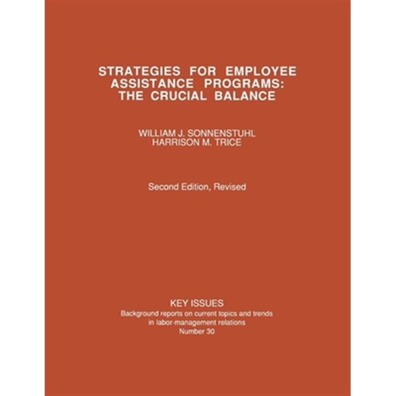 Pre-Owned Strategies for Employee Assistance Programs: The Crucial Balance, Second Edition, Revised