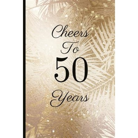 Pre-Owned Cheers to 50 Years: A Beautiful 50th Birthday Gift and Keepsake to Write Down Special Moments