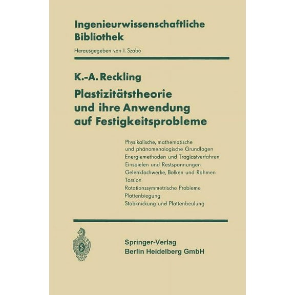 Ingenieurwissenschaftliche Bibliothek En Plastizitätstheorie Und Ihre Anwendung Auf Festigkeitsprobleme, (Paperback)