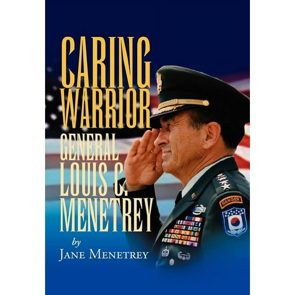 Caring Warrior Gen. Louis Menetrey (Hardcover)