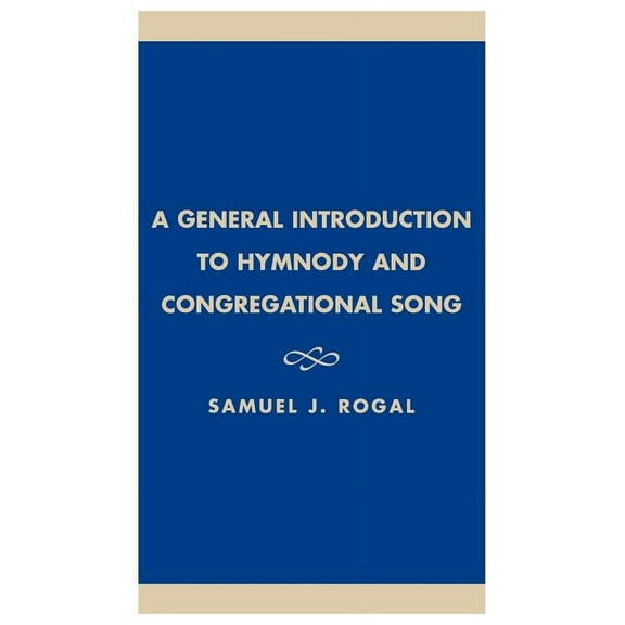 ATLA Monograph A General Introduction to Hymnody and Congregational Song, Book 26, (Hardcover)