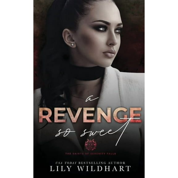 The Saints of Serenity Falls A Revenge so Sweet, Book 2, (Paperback)