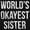 Black, variant on Worlds Okayest Sister Sibling Youth T Shirt Tee Girls Infant Toddler Brisco Brands 12M