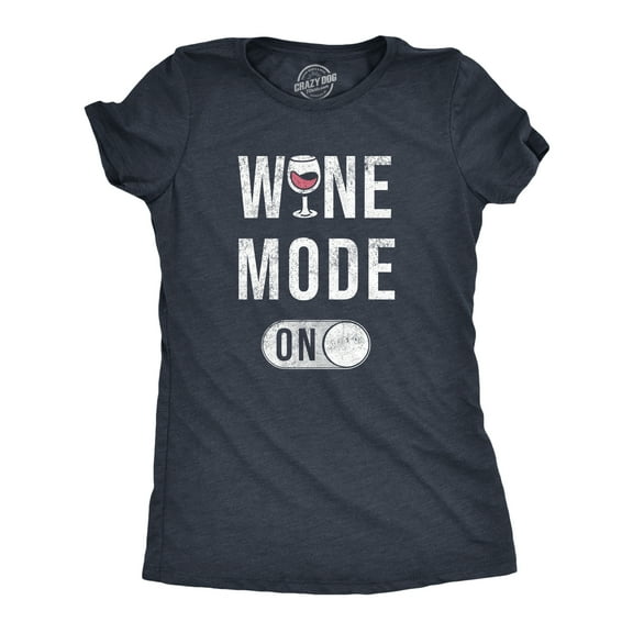 Womens Wine Mode On T Shirt Funny Red White Drinking Lovers Button Joke Tee for Ladies Womens Graphic Tees