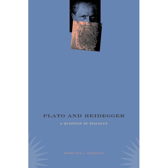 Plato and Heidegger: A Question of Dialogue, (Paperback)