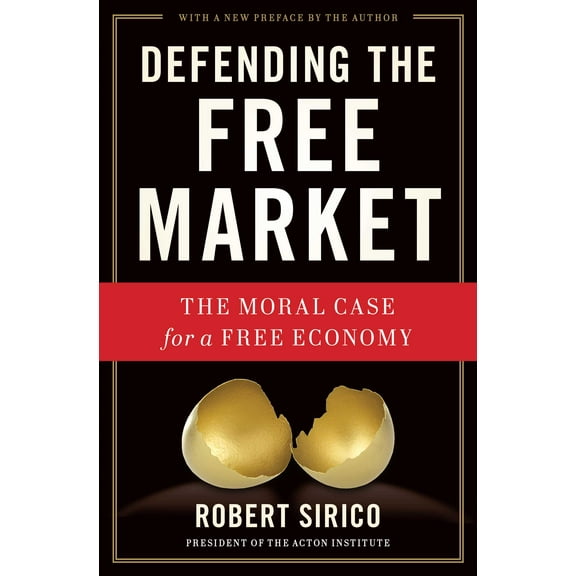 Defending the Free Market : The Moral Case for a Free Economy (Paperback)