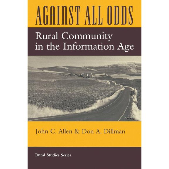 Rural Studies Series of the Rural Sociol Against All Odds: Rural Community in the Information Age, (Paperback)