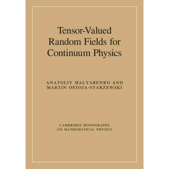Cambridge Monographs on Mathematical Phy Tensor-Valued Random Fields for Continuum Physics, (Hardcover)