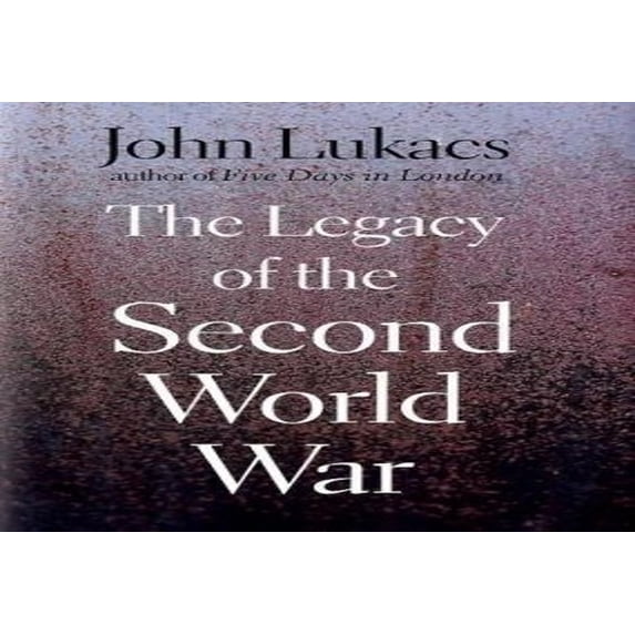 Pre-Owned The Legacy of the Second World War (Hardcover)