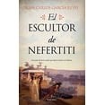 thumbnail image 1 of El Escultor de Nefertiti (Novela Histórica) Almuzara 9788417954345, 1 of 2