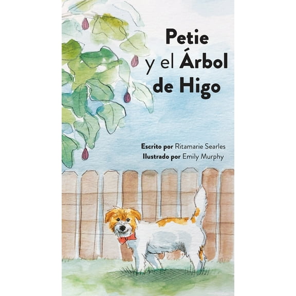 Las Adventuras de Petie Petie y el Ãrbol de Higo, Book 1, (Hardcover)