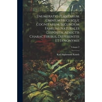 Enumeratio Plantarum Omnium Hucusque Cognitarum, Secundum Familias Naturales Disposita, Adjectis Characteribus, Differentiis Et Synonymis; Volume 2 (Paperback)