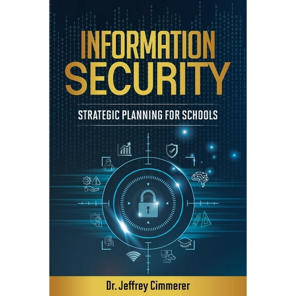 Information Security: Strategic Planning for Schools, (Paperback)