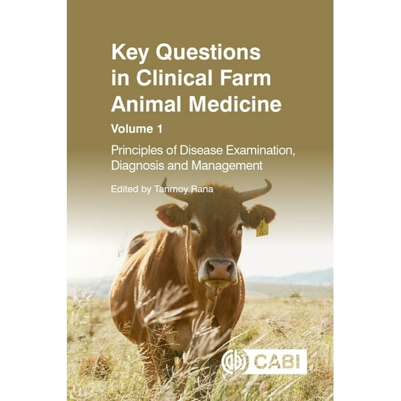Key Questions in Clinical Farm Animal Medicine, Volume 1: Principles of Disease Examination, Diagnosis and Management, (Paperback)