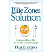 The Blue Zones Solution: Eating and Living Like the Worlds Healthiest People, Pre-Owned  Paperback  1426216556 9781426216558 Dan Buettner
