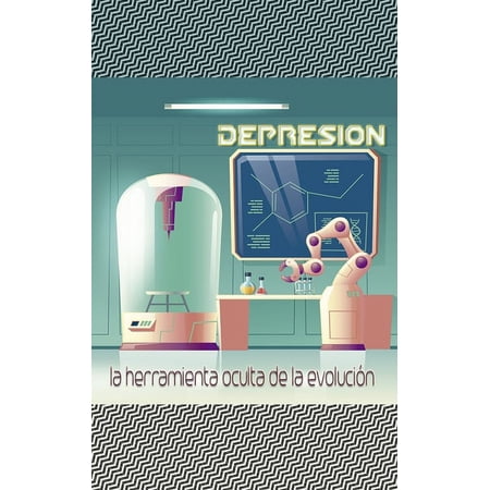 Depresión : La herramienta oculta de la evolución (Paperback)