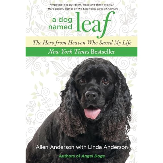 Pre-Owned Dog Named Leaf: The Hero from Heaven Who Saved My Life (Paperback) 0762781653 9780762781652