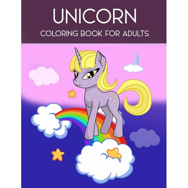Download Unicorn Coloring Book For Adults A Fantasy Coloring Book With Magical Unicorns Beautiful Flowers And Relaxing Fantasy Scenes Paperback Walmart Com Walmart Com