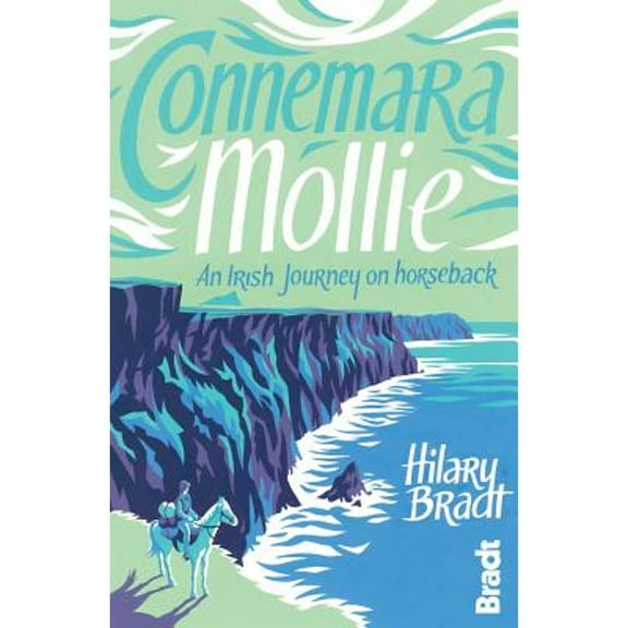 Connemara Mollie : An Irish Journey On Horseback (Edition 1) (Paperback)