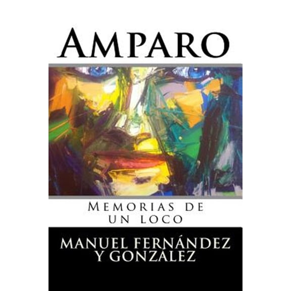 Pre-Owned Amparo: Memorias de un loco (Paperback)