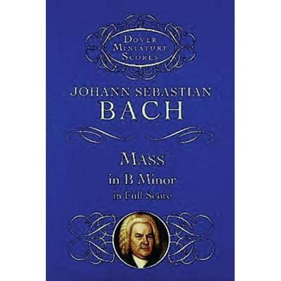 Pre-Owned Mass in B Minor in Full Score (Paperback) 048640417X 9780486404172