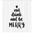 thumbnail image 3 of Eat Drink and Be Merry Shower Curtain, Motivational Quote with Minimalist Toned Heart Figure Modern, Fabric Bathroom Set with Hooks, 69W X 70L Inches, Black and White, by Ambesonne, 3 of 3