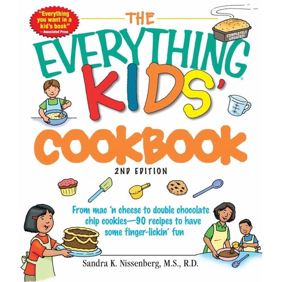 Everything Kids' Cookbook: From Mac 'n Cheese to Double Chocolate Chip Cookies - 90 Recipes to Have Some Finger-Lickin' Fun