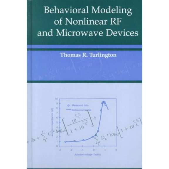 Artech House Microwave Library (Hardcover): Behavioral Modeling of Nonlinear RF and Microwave Devices (Hardcover)