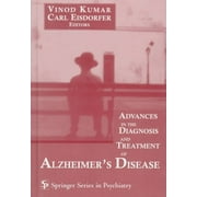 Advances in the Diagnosis and Treatment of Alzheimer's Disease (SPRINGER SERIES ON PSYCHIATRY) - Kumar, Vinod