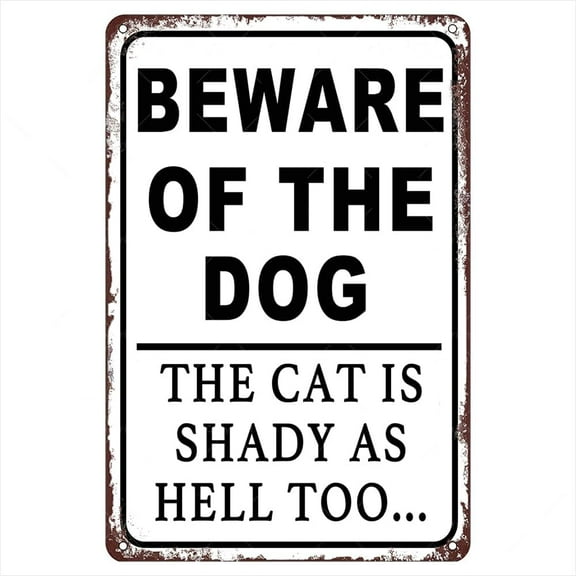 8 x 12 in Metal Tin Sign - Pets Retro Metal Tin Signs, 12" X 8", Beware Of The Dog. The Cat Is Shady As Hell Too Vintage Tin Sign, Funny Wall Art Interior Decoration, Metal Decors For Pet Room