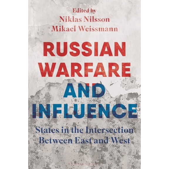 Russian Warfare and Influence: States in the Intersection Between East and West, (Hardcover)