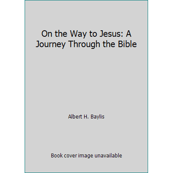 Pre-Owned On the Way to Jesus: A Journey Through the Bible (Paperback) 0880701056 9780880701051