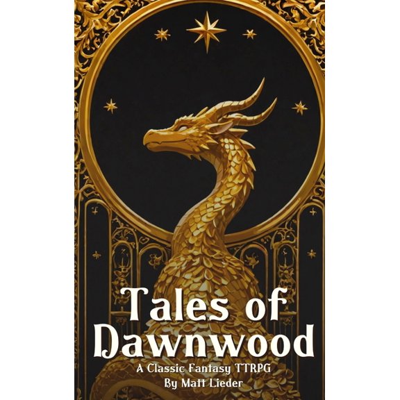 Tales of Dawnwood: A Classic Fantasy TTRPG, (Hardcover)