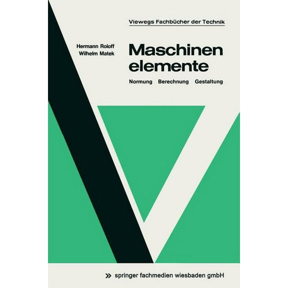 Maschinenelemente: Normung, Berechnung, Gestaltung, (Paperback)
