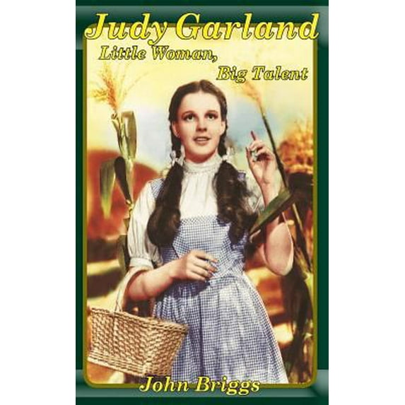 Pre-Owned Judy Garland: Little Woman, Big Talent (Paperback) 0990516024 9780990516026