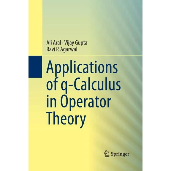 Applications of Q-Calculus in Operator Theory, (Paperback)