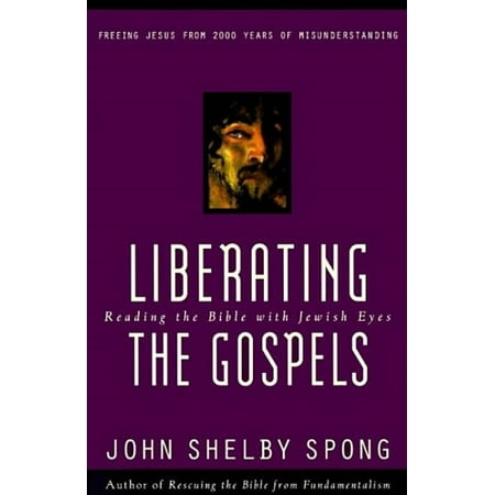 Liberating the Gospels : Reading the Bible with Jewish Eyes