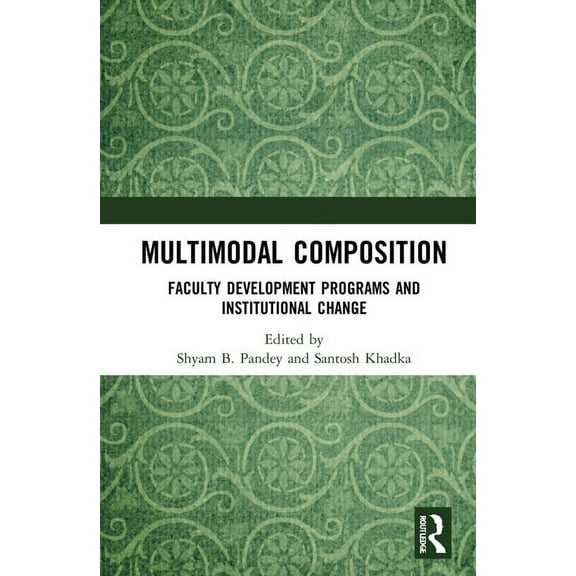 Multimodal Composition: Faculty Development Programs and Institutional Change, (Hardcover)