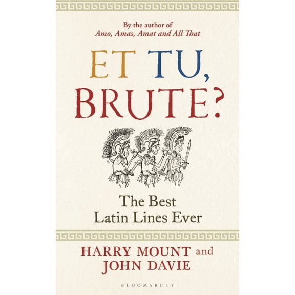 Pre-Owned Et Tu, Brute? : The Best Latin Lines Ever (Hardcover) 9781399400978