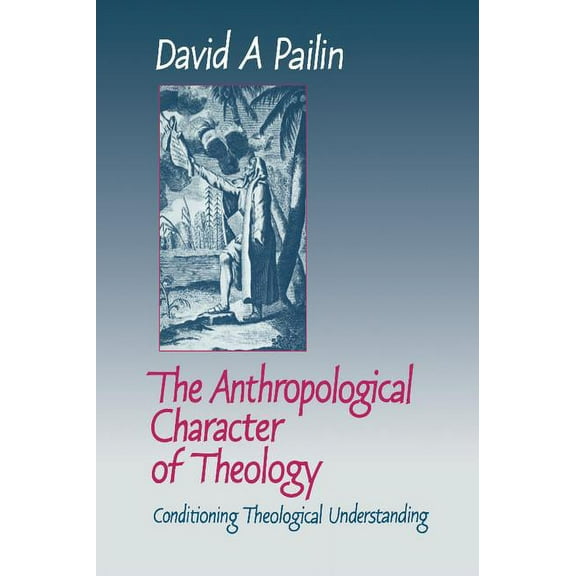 The Anthropological Character of Theology, (Hardcover)