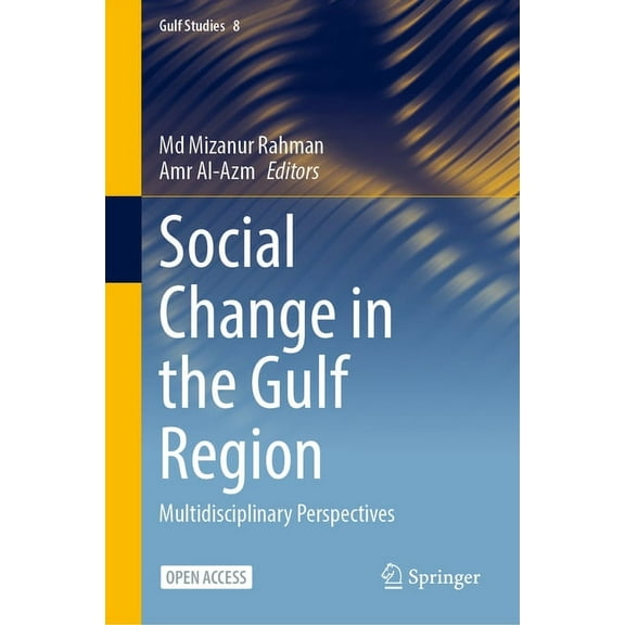 Gulf Studies Social Change in the Gulf Region: Multidisciplinary Perspectives, Book 8, (Hardcover)